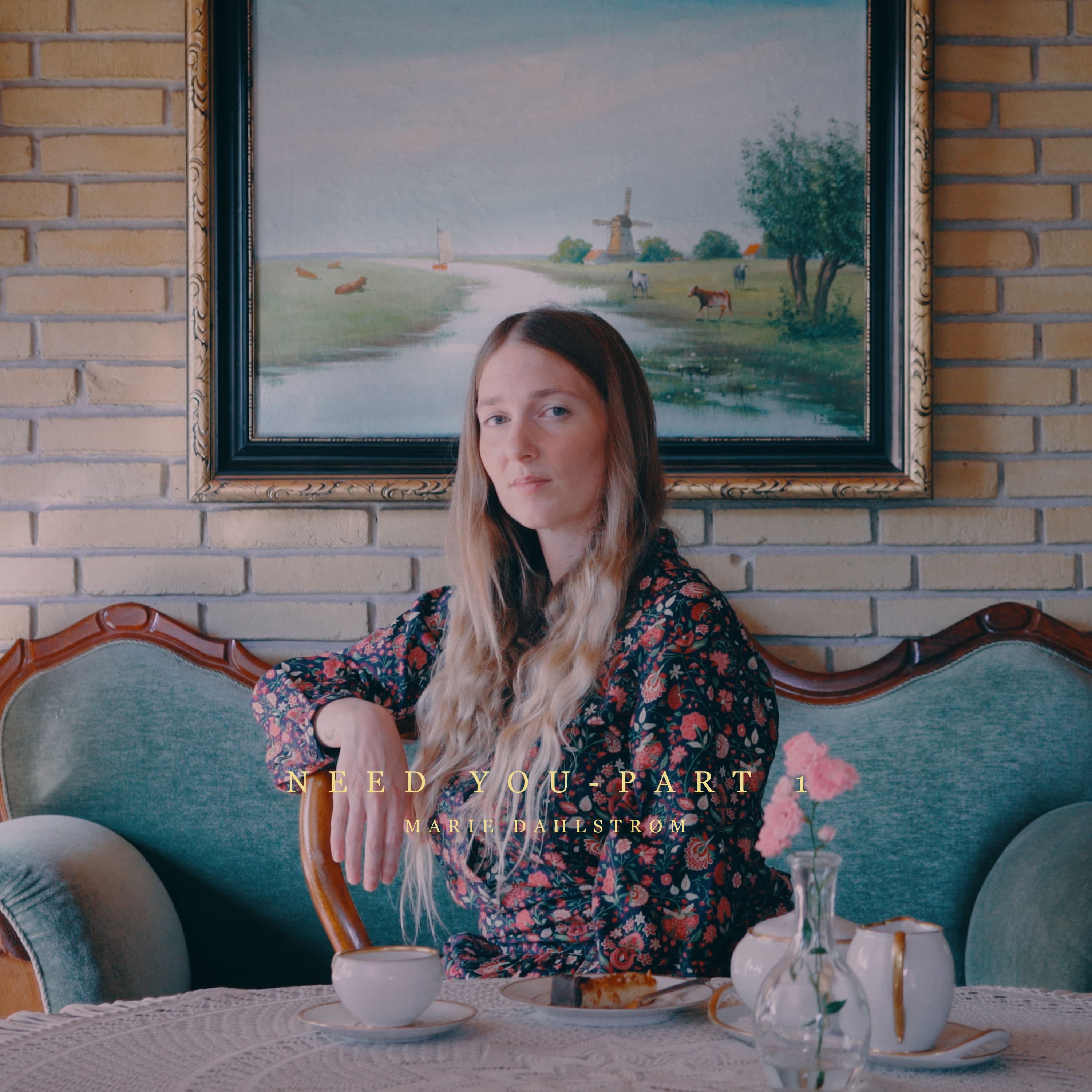 Marie Dahlstrøm — Need U Part One, 2021
